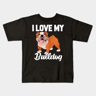 I Love My Bulldog Kids T-Shirt